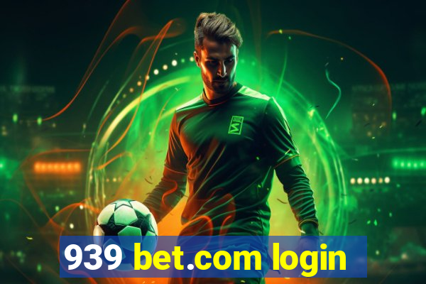 939 bet.com login